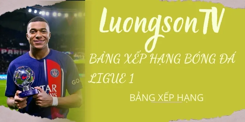 Cập nhật tình hình bóng đá Pháp cùng Luongson TV