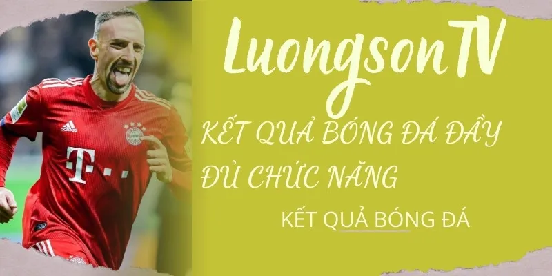 Kết quả bóng đá trực tuyến mới nhất tại LuongsonTV