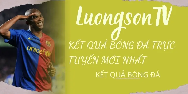 Kết quả bóng đá có BXH và Lịch thi đấu