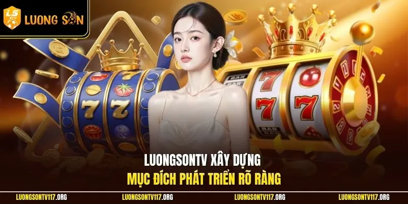 LuongSonTV xây dựng mục đích phát triển rõ ràng